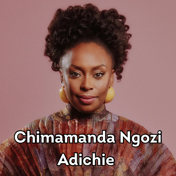 Chimamanda Ngozi Adichie